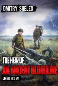 The Heir of an Ancient Bloodline (Living Ice Book 1): A Portal Progression Fantasy Series