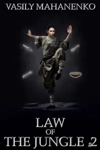 Law of the Jungle (Book 2): A Wuxia Progression Fantasy Adventure Series