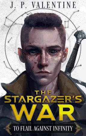 To Flail Against Infinity (The Stargazer's War #1)