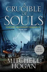A Crucible of Souls (Sorcery Ascendant Sequence, #1)