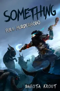 Something (Full Murderhobo, #1)