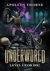 Level Up or Die! (Underworld, #1)