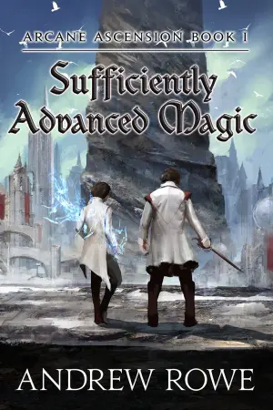 Sufficiently Advanced Magic (Arcane Ascension, #1)
