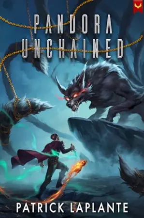 Pandora Unchained: A Progression Fantasy Epic