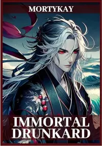 Immortal Drunkard: Volume 4: Wuxia/Xianxia Cultivation Adventure & Progression Fantasy