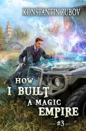 How I Built a Magic Empire (Book 3): A Portal Progression Fantasy Series