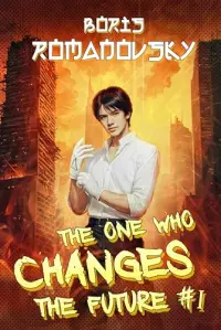 The One Who Changes the Future: A Dystopian Portal Progression Fantasy Series