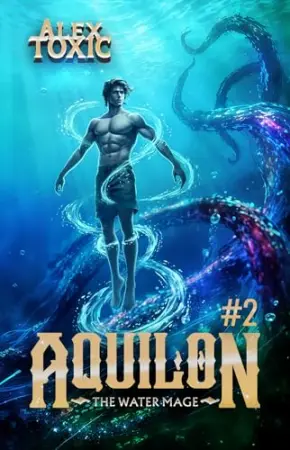 Aquilon: The Water Mage (Book 2): A Historical Portal Progression Fantasy Series