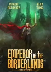 Emperor of the Borderlands: A Historical Progression Fantasy Series