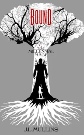 Bound: A Slice of Life Progression Fantasy (Millennial Mage)