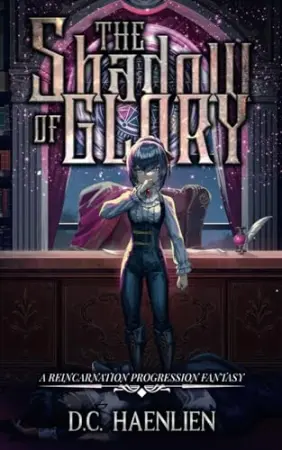 The Shadow of Glory: A Reincarnation Progression Fantasy (Adelheid)