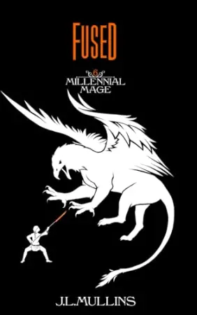 Fused: A Slice of Life Progression Fantasy (Millennial Mage)
