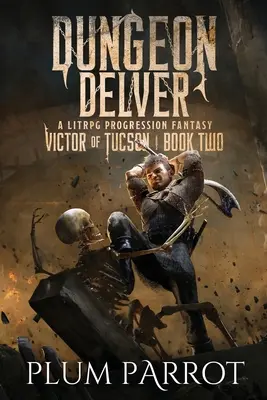 Dungeon Delver: A LitRPG Progression Fantasy (Victor of Tucson)