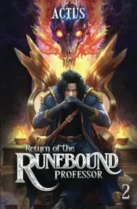 Return of the Runebound Professor 2: A Progression Fantasy Epic