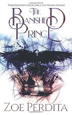 The Banished Prince: Their Dark King Book One (A Gay Harem Fantasy): Their Dark King Book One A Gay Harem Fantasy