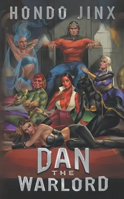 Dan the Warlord: A Gamelit Harem Fantasy Adventure (Gold Girls and Glory)