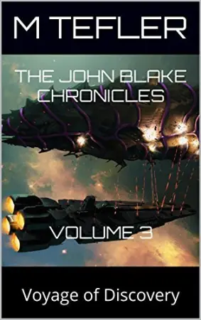The John Blake Chronicles - volume 3: Voyage of Discovery (The Unclaimed Legacy Series)