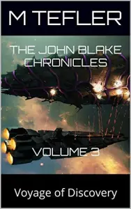 The John Blake Chronicles - volume 3: Voyage of Discovery