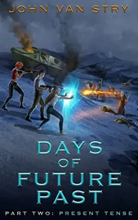 Days of Future Past - Part 2: Present Tense (Days of Future Past, #2)
