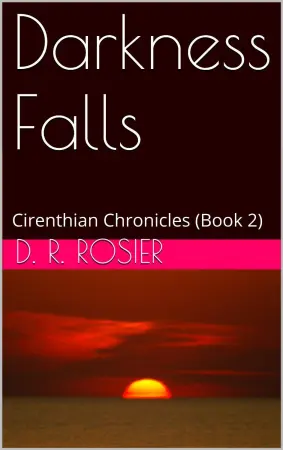 Darkness Falls (Cirenthian Chronicles, #2)
