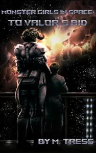 To Valor's Bid (Monster Girls In Space, #1)