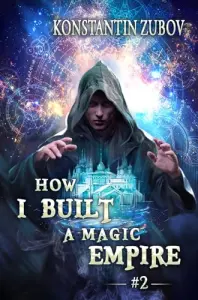How I Built a Magic Empire