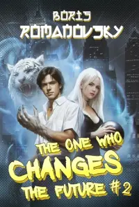 The One Who Changes the Future: A Dystopian Portal Progression Fantasy Series