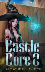 Castle Core 2: A Slice of Life LitRPG Harem
