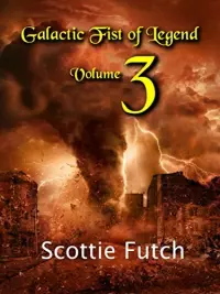 Galactic Fist of Legend: Volume 3
