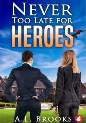 Never Too Late for Heroes