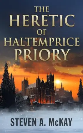 The Heretic of Haltemprice Priory: A medieval winter tale. Includes The Christmas Hunt novelette!