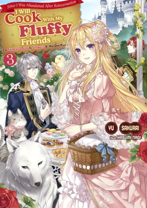 Since I Was Abandoned After Reincarnating, I Will Cook With My Fluffy Friends Volume 3