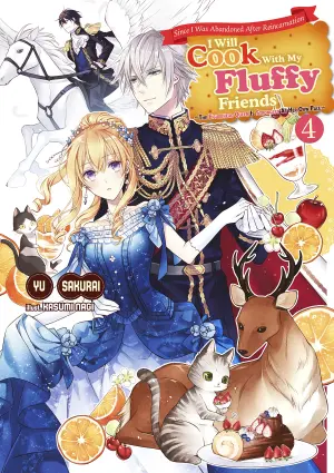 Since I Was Abandoned After Reincarnating, I Will Cook With My Fluffy Friends Volume 4